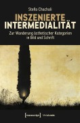 Cover-Bild zum Titel 'Inszenierte Intermedialität' von 'Stella Chachali'