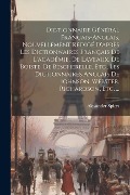 Dictionnaire Général Français-Anglais, Nouvellement Rédigé D'après Les Dictionnaires Français De L'académie, De Laveaux, De Boiste, De Bescherelle, Et - Alexander Spiers