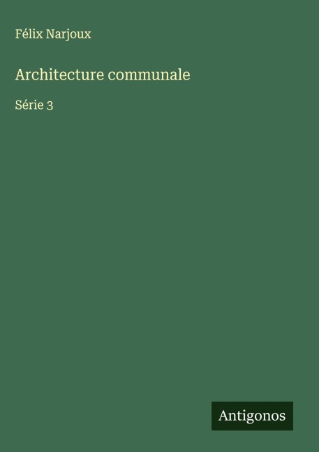 Architecture communale - Félix Narjoux