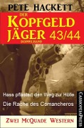 Der Kopfgeldjäger Folge 43/44 (Zwei McQuade Western) - Pete Hackett