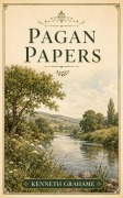Cover-Bild zum Titel 'Pagan Papers' von 'Kenneth Grahame'
