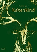 Cover-Bild zum Titel 'Keltenkind' von 'Steffen Ziegler'
