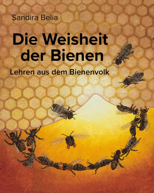 Die Weisheit der Bienen - Sandira Belia