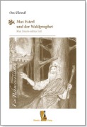 Cover-Bild zum Titel 'Max Esterl und der Waldprophet' von 'Heindl Ossi'