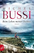 Cover-Bild zum Titel 'Beim Leben meiner Tochter' von 'Michel Bussi'