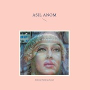 Cover-Bild zum Titel 'Asil Anom' von 'Andreas Niederau-Kaiser'