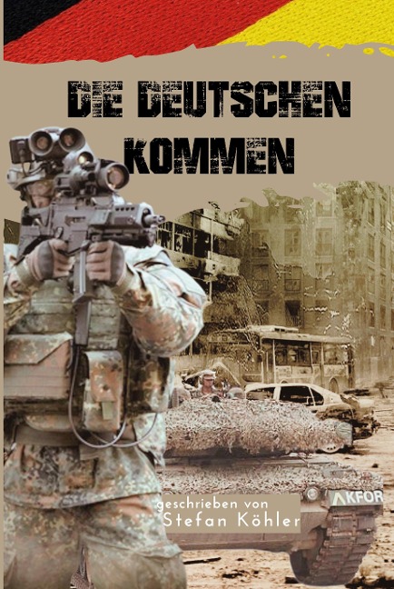 KFOR - Die Deutschen kommen - Stefan Köhler