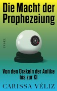 Cover-Bild zum Titel 'Die Macht der Prophezeiung' von 'Carissa Véliz'