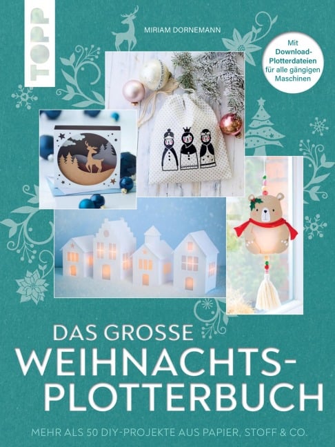 Das große Weihnachts-Plotterbuch - Miriam Dornemann