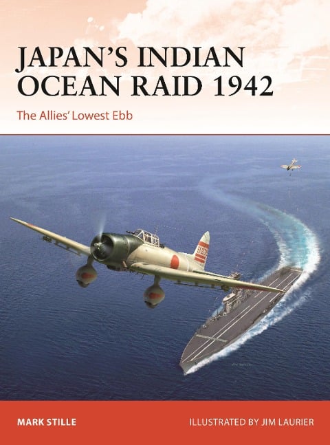 Japan's Indian Ocean Raid 1942 - Mark Stille