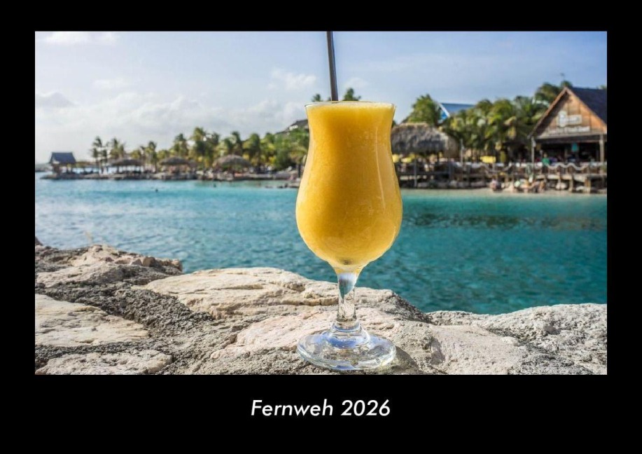 Fernweh 2026 Fotokalender DIN A3 - Tobias Becker