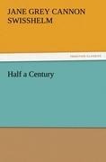 Half a Century - Jane Grey Cannon Swisshelm