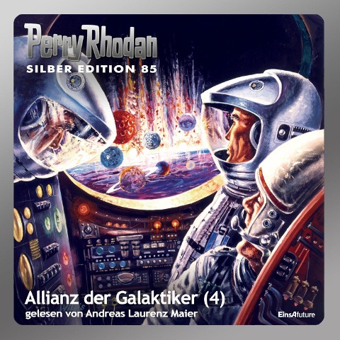Perry Rhodan Silber Edition 85: Allianz der Galaktiker (Teil 4) - Clark Darlton, Hans Kneifel, Kurt Mahr, William Voltz, H. G. Ewers