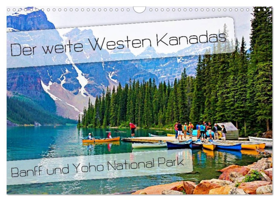 Der weite Westen Kanadas - Banff und Yoho National Park (Wandkalender 2026 DIN A3 quer), CALVENDO Monatskalender - Nico Schaefer