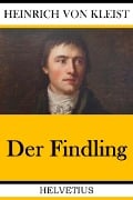 Cover-Bild zum Titel 'Der Findling' von 'Heinrich Von Kleist'