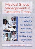 Cover-Bild zum Titel 'Medical Group Management in Turbulent Times' von 'William Winston, Paul A Sommers'