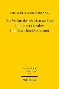 Das Verbot der révision au fond im internationalen Handelsschiedsverfahren - Emmanouil Mavrantonakis