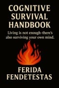 Cover-Bild zum Titel 'Cognitive Survival Handbook - Ferida Fendetestas' von 'Ferida Fendetestas'