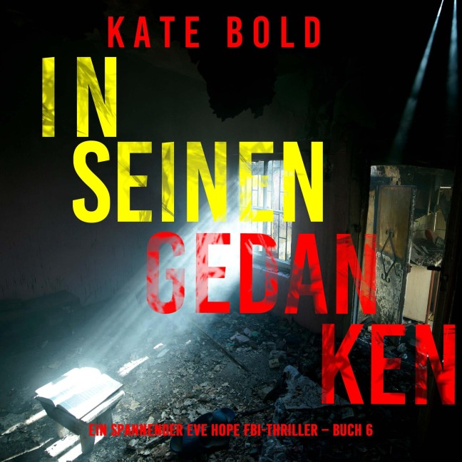 In seinen Gedanken (Ein spannender Eve Hope FBI-Thriller ¿ Buch 6) - Kate Bold