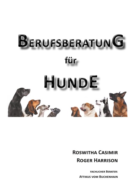 Berufsberatung für Hunde - Roswitha Casimir, Roger Harrison