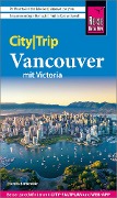 Reise Know-How CityTrip Vancouver mit Victoria - Thomas Barkemeier