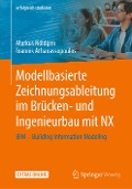 Modellbasierte Zeichnungsableitung im Brücken- und Ingenieurbau mit NX - Ioannis Athanassopoulos, Markus Nöldgen