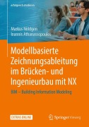 Cover-Bild zum Titel 'Modellbasierte Zeichnungsableitung im Brücken- und Ingenieurbau mit NX' von 'Ioannis Athanassopoulos, Markus Nöldgen'