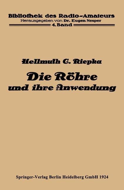 Die Röhre und ihre Anwendung - Hellmuth C. Riepka