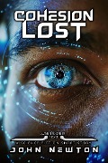 Cover-Bild zum Titel 'Cohesion Lost (Avar-Tek Short Stories, #3)' von 'John Newton'
