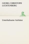 Unterhaltsame Aufsätze - Georg Christoph Lichtenberg