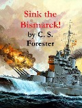 Cover-Bild zum Titel 'Sink the Bismarck!' von 'Forester C. S. Forester'