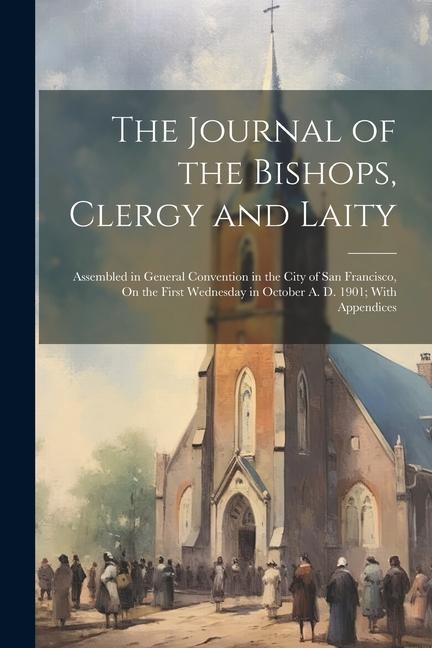 The Journal of the Bishops, Clergy and Laity - Anonymous