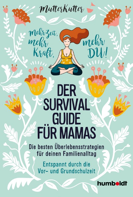 Der Survival-Guide für Mamas - Dorothee Dahinden