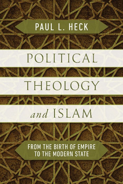 Political Theology and Islam - Paul L. Heck