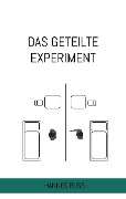 Das geteilte Experiment - Hannes Ruß