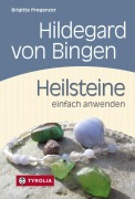 Cover-Bild zum Titel 'Hildegard von Bingen. Heilsteine einfach anwenden' von 'Brigitte Pregenzer'