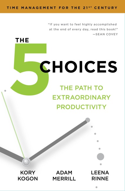 The 5 Choices - Kory Kogon, Leena Rinne, Adam Merrill