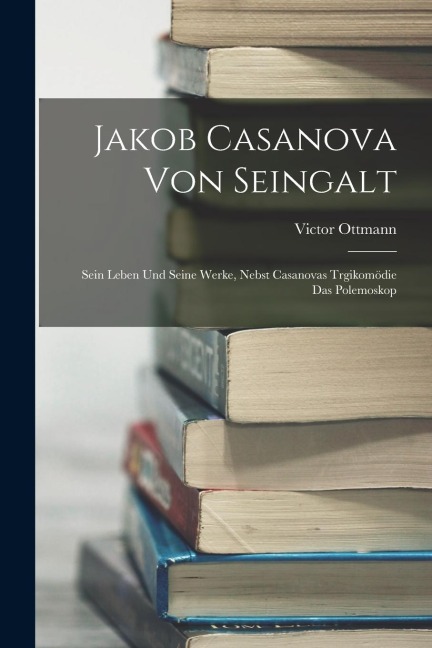 Jakob Casanova Von Seingalt - Victor Ottmann