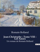Cover-Bild zum Titel 'Jean-Christophe - Tome VIII - Les Amies' von 'Romain Rolland'