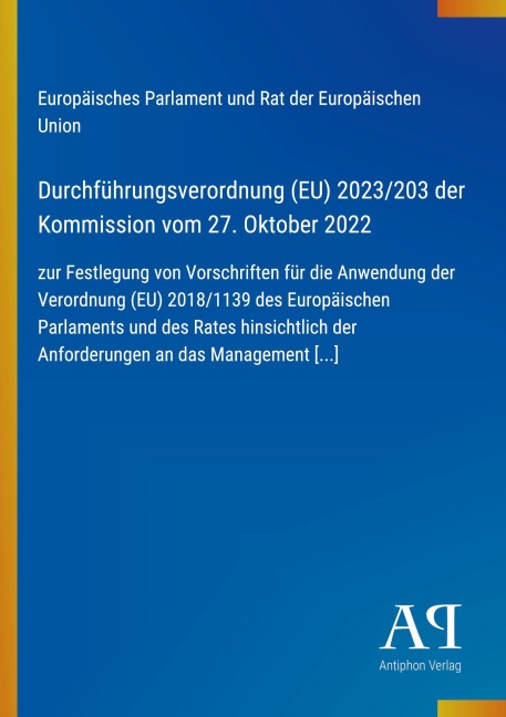 Durchführungsverordnung (EU) 2023/203 der Kommission vom 27. Oktober 2022 - Europäisches Parlament und Rat der Europäischen Union