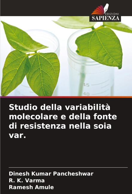 Studio della variabilità molecolare e della fonte di resistenza nella soia var. - Dinesh Kumar Pancheshwar, R. K. Varma, Ramesh Amule