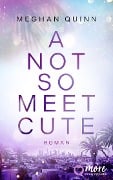 Cover-Bild zum Titel 'A Not So Meet Cute' von 'Meghan Quinn'