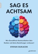 Cover-Bild zum Titel 'Sag es achtsam' von 'Stefan Bukacek'