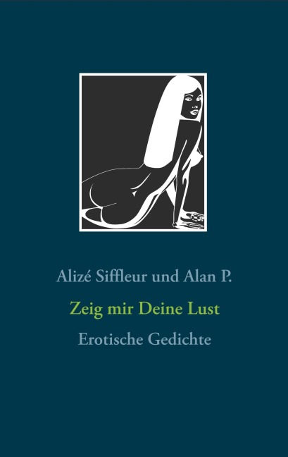 Zeig mir Deine Lust - Alan P., Alizé Siffleur