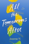 Cover-Bild zum Titel 'All the Tomorrows After' von 'Joanne Yi'
