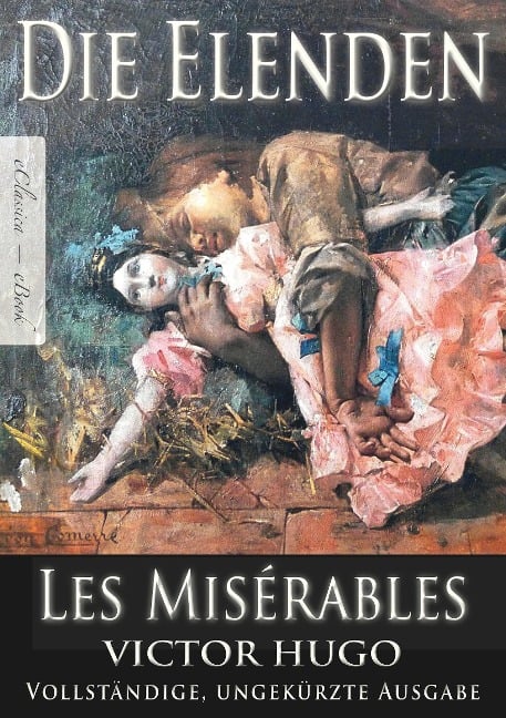 Victor Hugo: Die Elenden | Les Misérables - eClassica (Hrsg. Victor Hugo