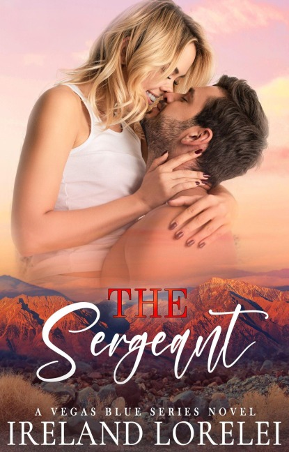The Sergeant (Vegas Blue Series, #2) - Ireland Lorelei