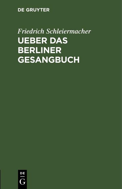 Ueber das Berliner Gesangbuch - Friedrich Schleiermacher