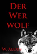 Cover-Bild zum Titel 'Der Werwolf' von 'W. Alexis'