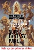 Cover-Bild zum Titel 'Mehr von den geheimen Völkern: Super Fantasy Paket' von 'Alfred Bekker, Otis A. Kline, Charles B. Stilson, J. Allan Dunn, Francis Stevens'